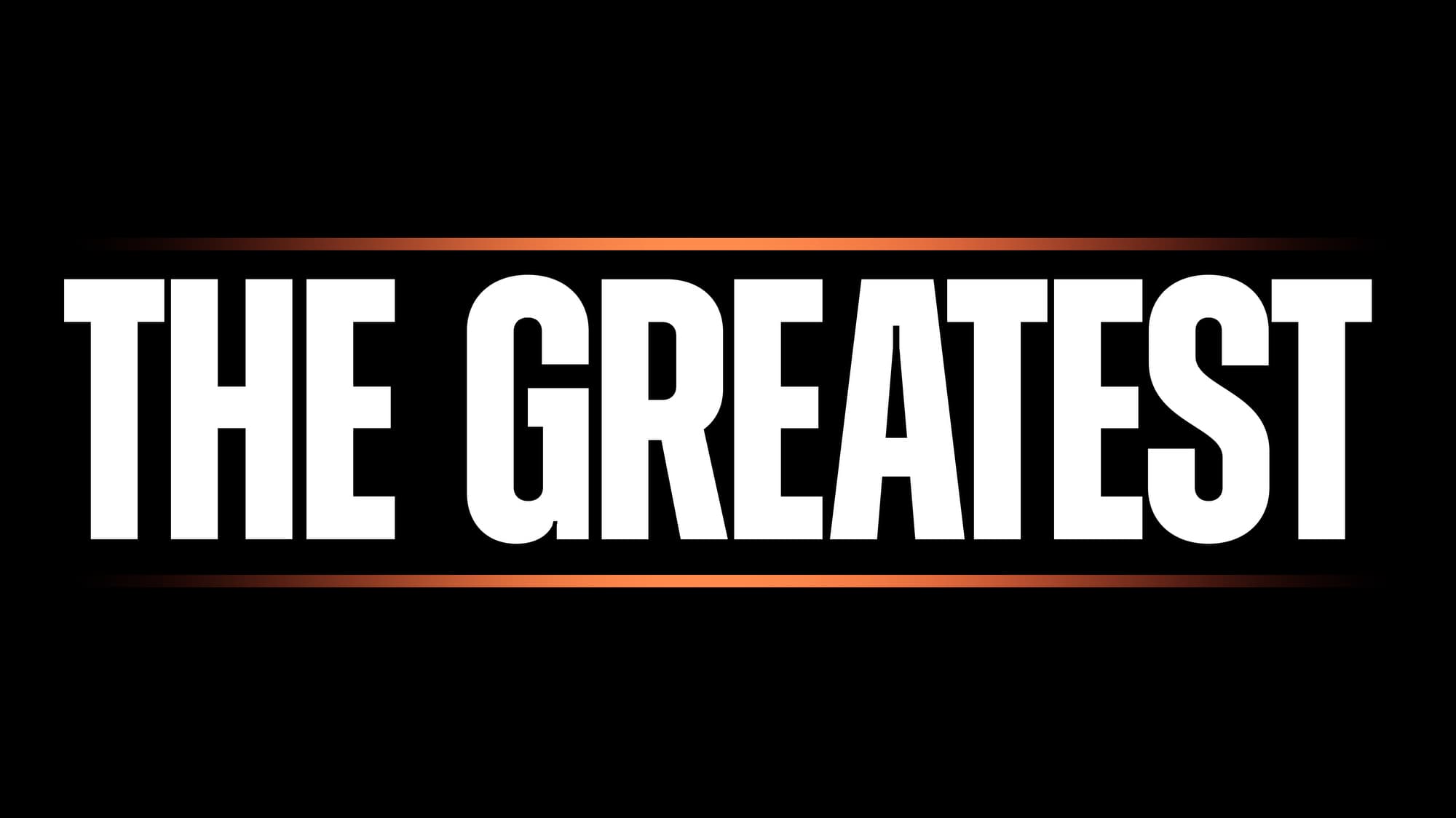 The Greatest — Season 1